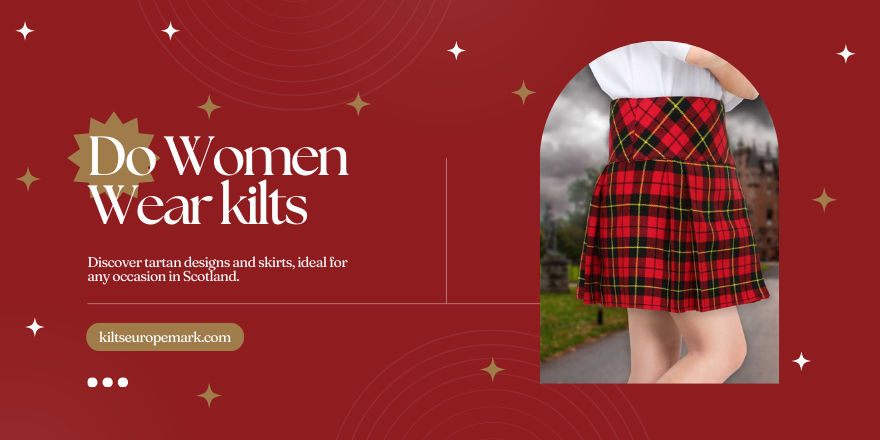 Do women wear kilts 