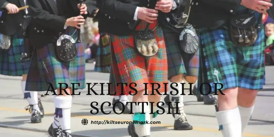 Are kilts irish or scottish