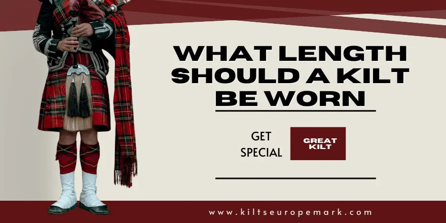 What Length Should a Kilt Be Worn