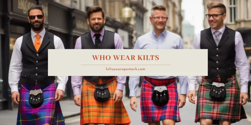 Who Wears Kilts 